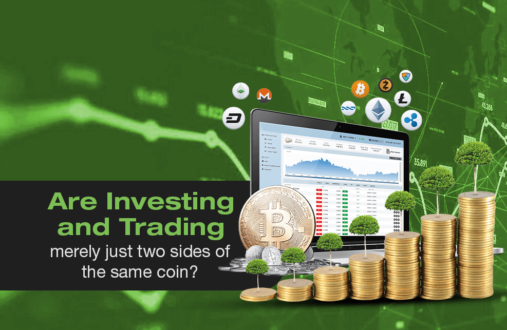 Are Investing and Trading Merely Just Two Sides of the Same Coin?