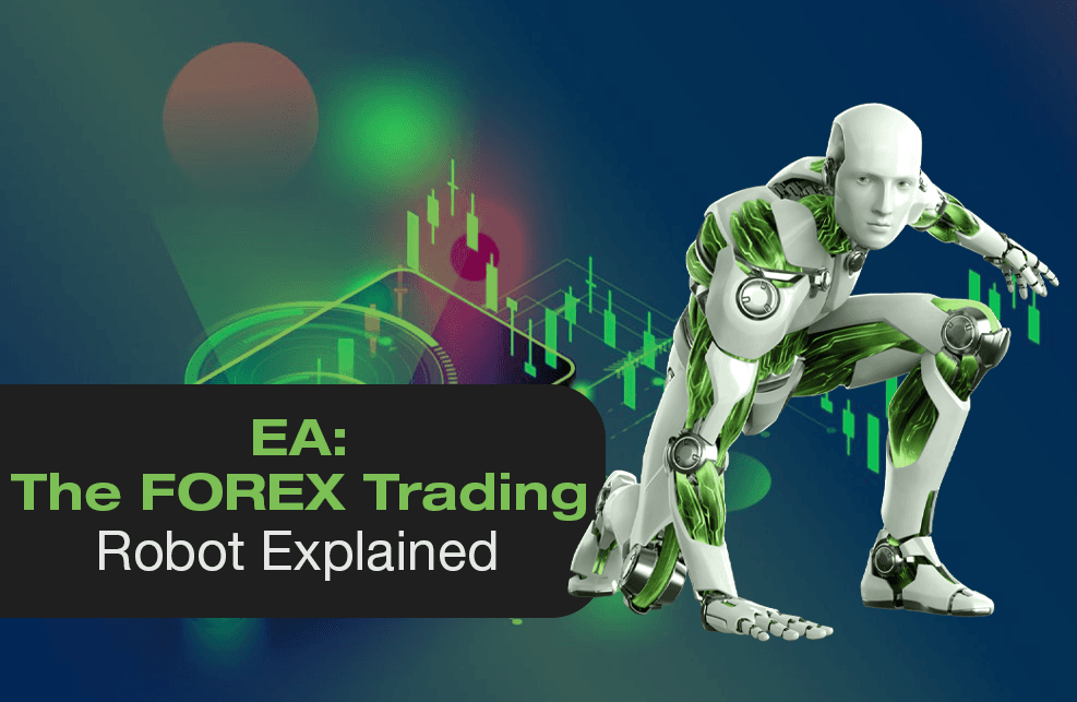 EA: The FOREX Trading Robot Explained
